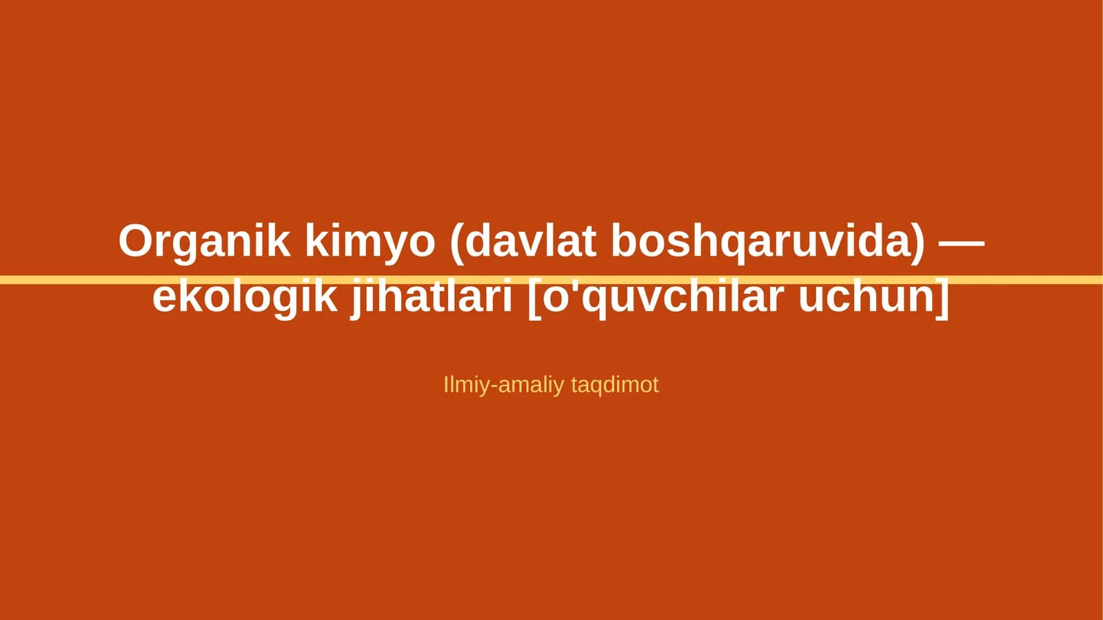 Organik kimyo (davlat boshqaruvida) — ekologik jihatlari [o'quvchilar uchun]