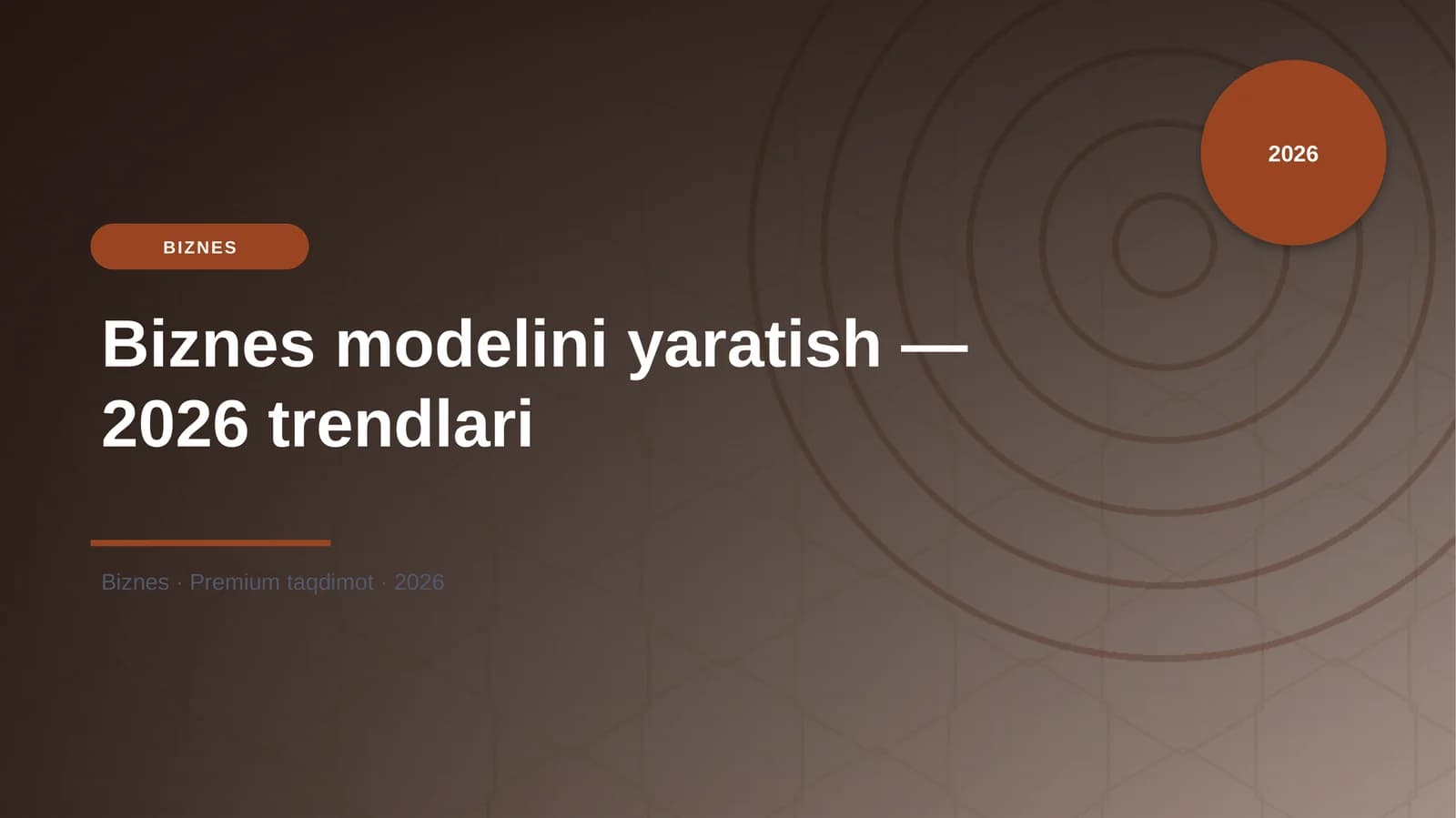 Biznes modelini yaratish — 2026 trendlari