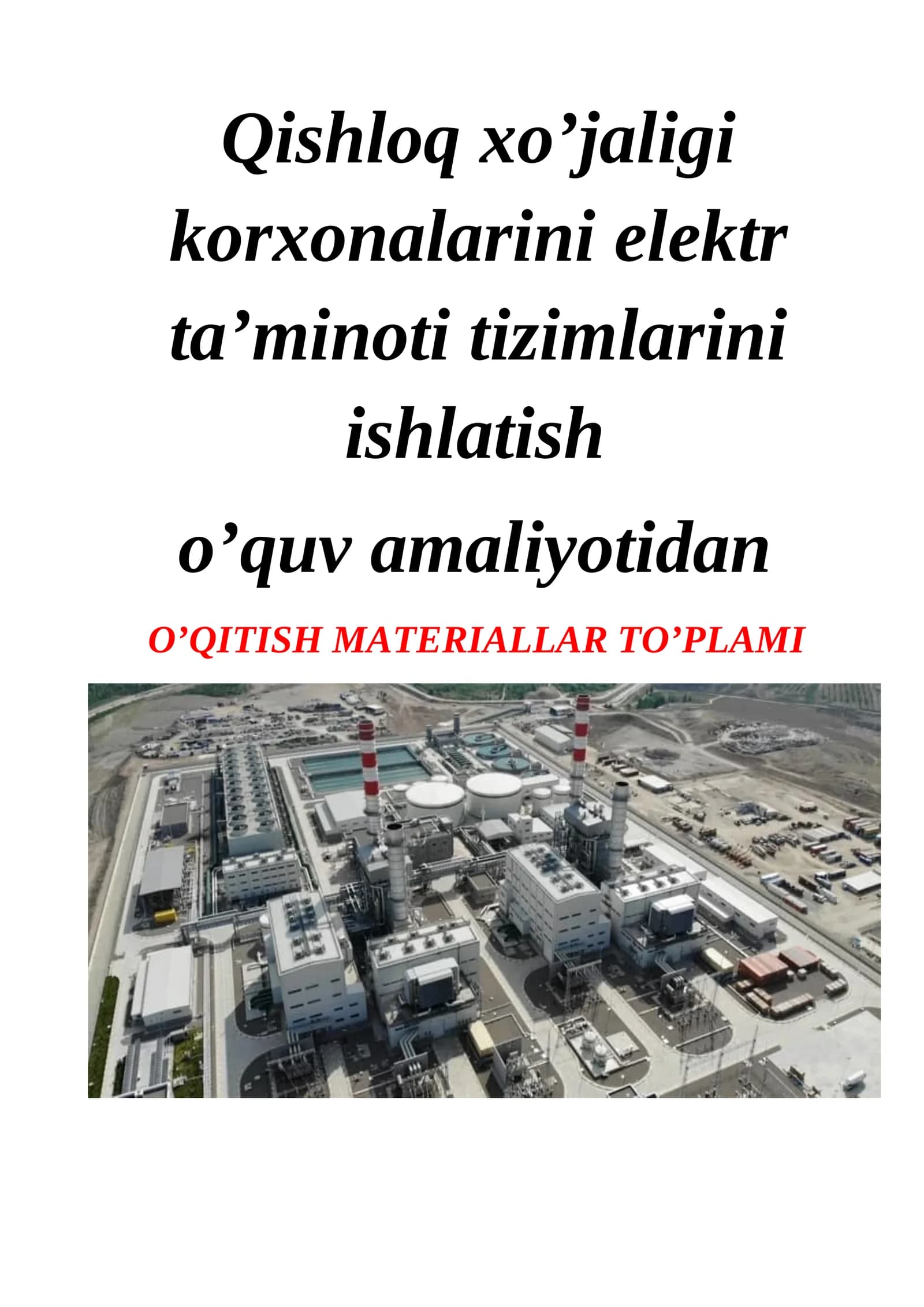 Qishloq xo’jaligi korxonalarini elektr ta’minoti tizimlarini ishlatish  o’quv amaliyotidan  O’QITISH MATERIALLAR TO’PLAMI