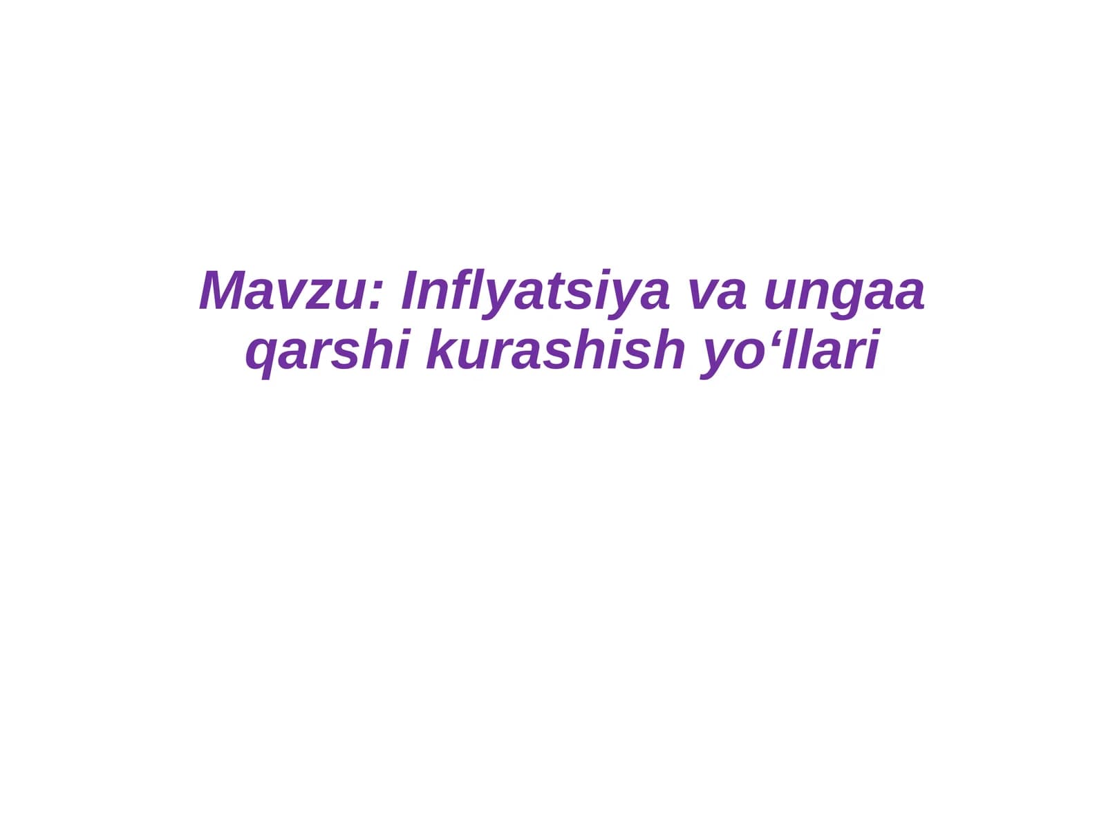 Inflyatsiya va ungaa qarshi kurashish yo‘llari