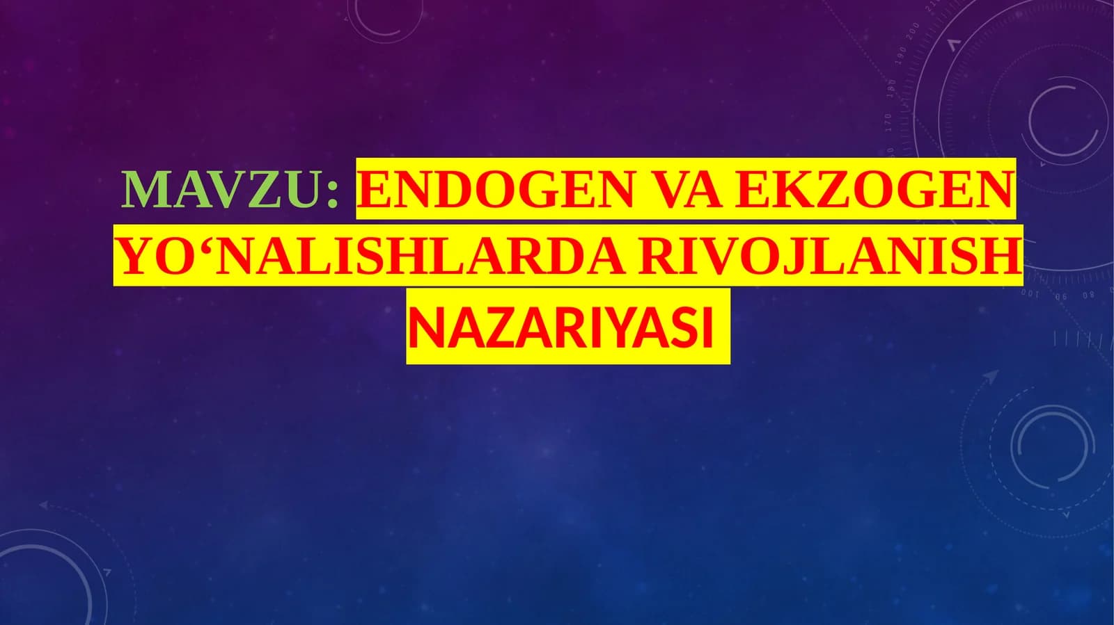 ENDOGEN VA EKZOGEN YO‘NALISHLARDA RIVOJLANISHNAZARIYASI