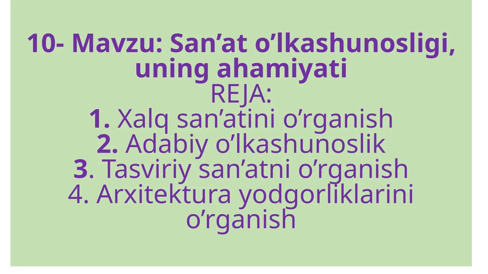 10-Mavzu:San’at o’lkashunosligi, uning ahamiyati