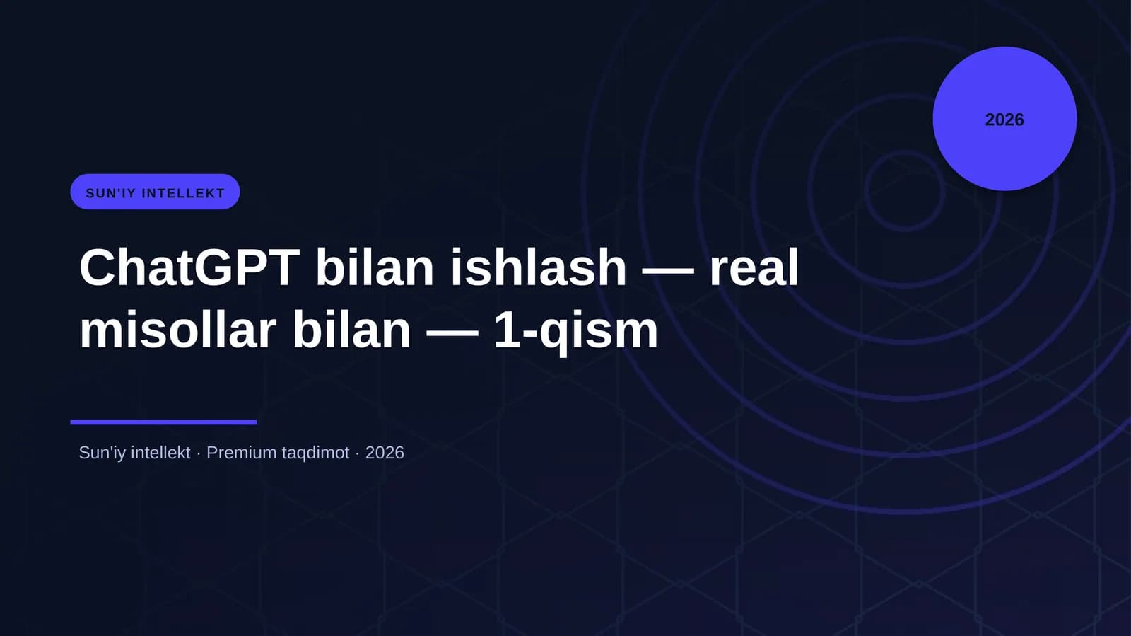 ChatGPT bilan ishlash — real misollar bilan — 1-qism