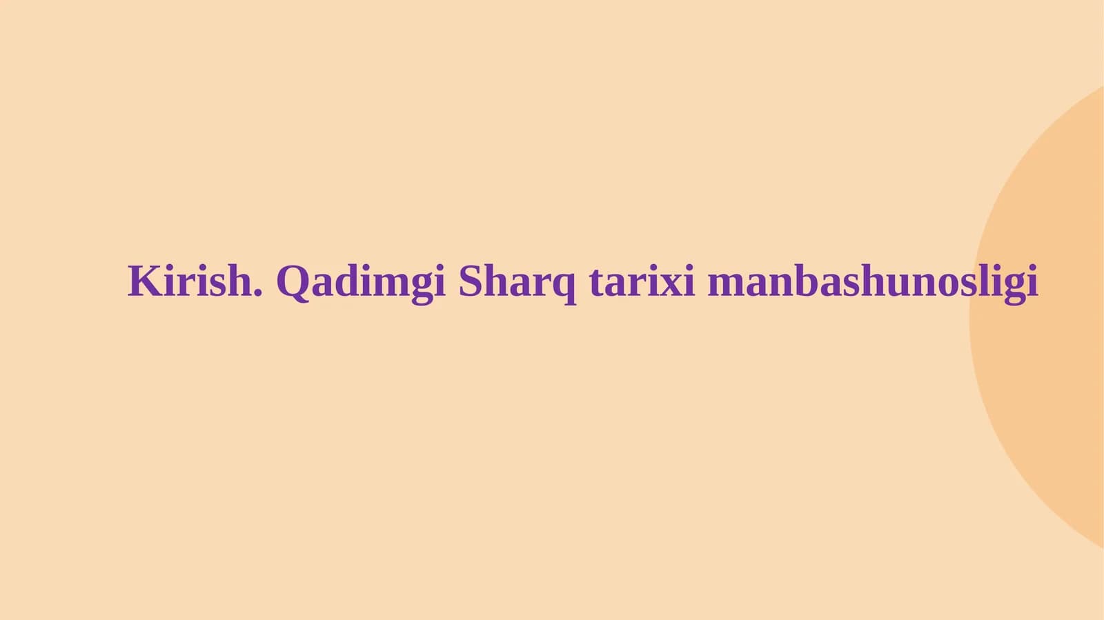 Qаdimgi Shаrq tаrixi mаnbаshunosligi