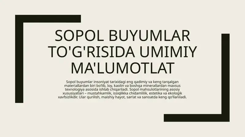 Sopol buyumlar to'g'risida umimiy ma'lumotlat