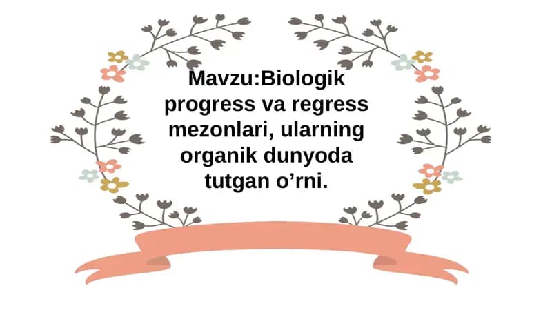 Biologik progress va regress mezonlari, ularning organik dunyoda tutgan o’rni