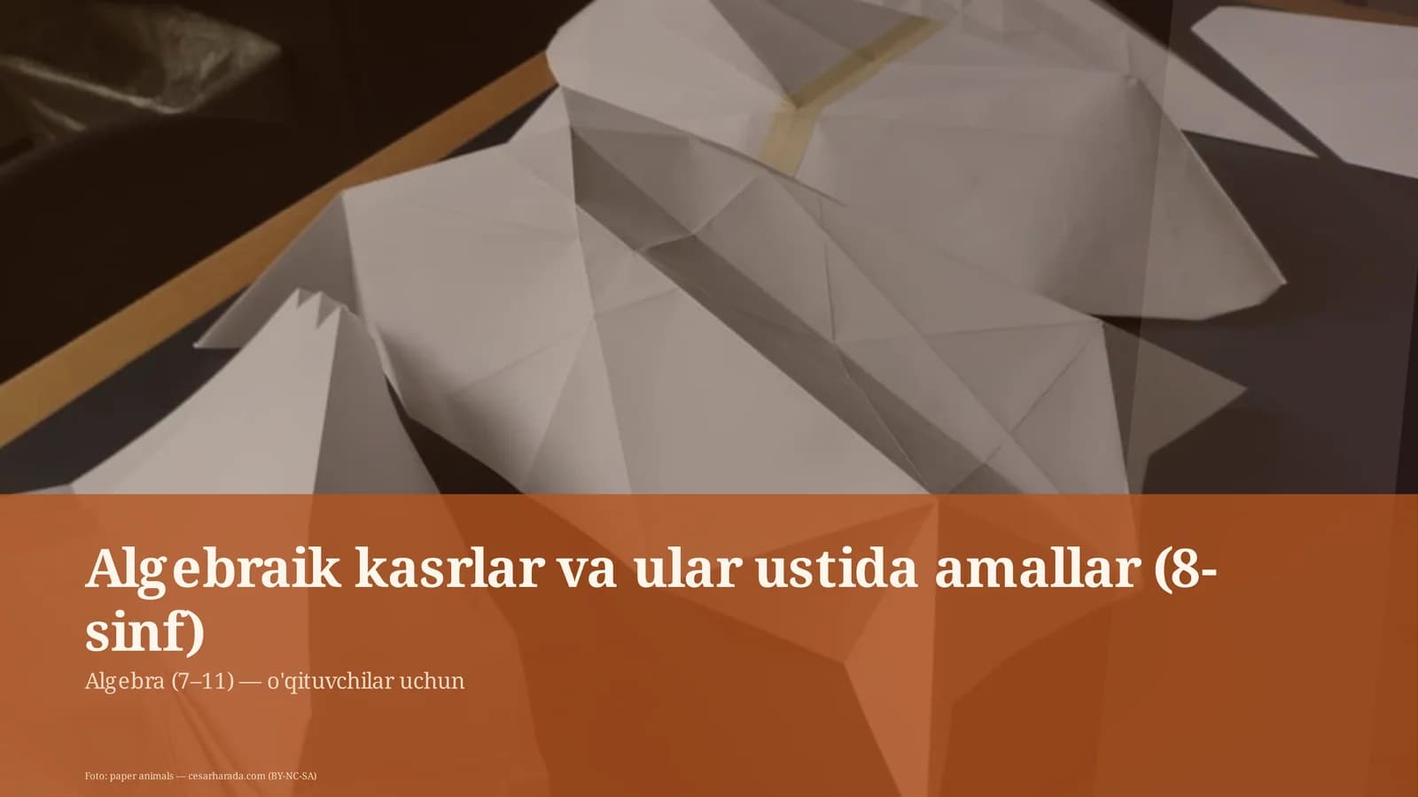 Algebraik kasrlar va ular ustida amallar (8-sinf)