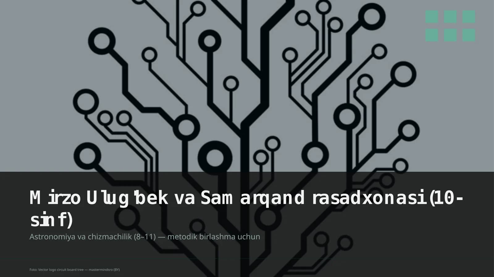Mirzo Ulug'bek va Samarqand rasadxonasi (10-sinf)