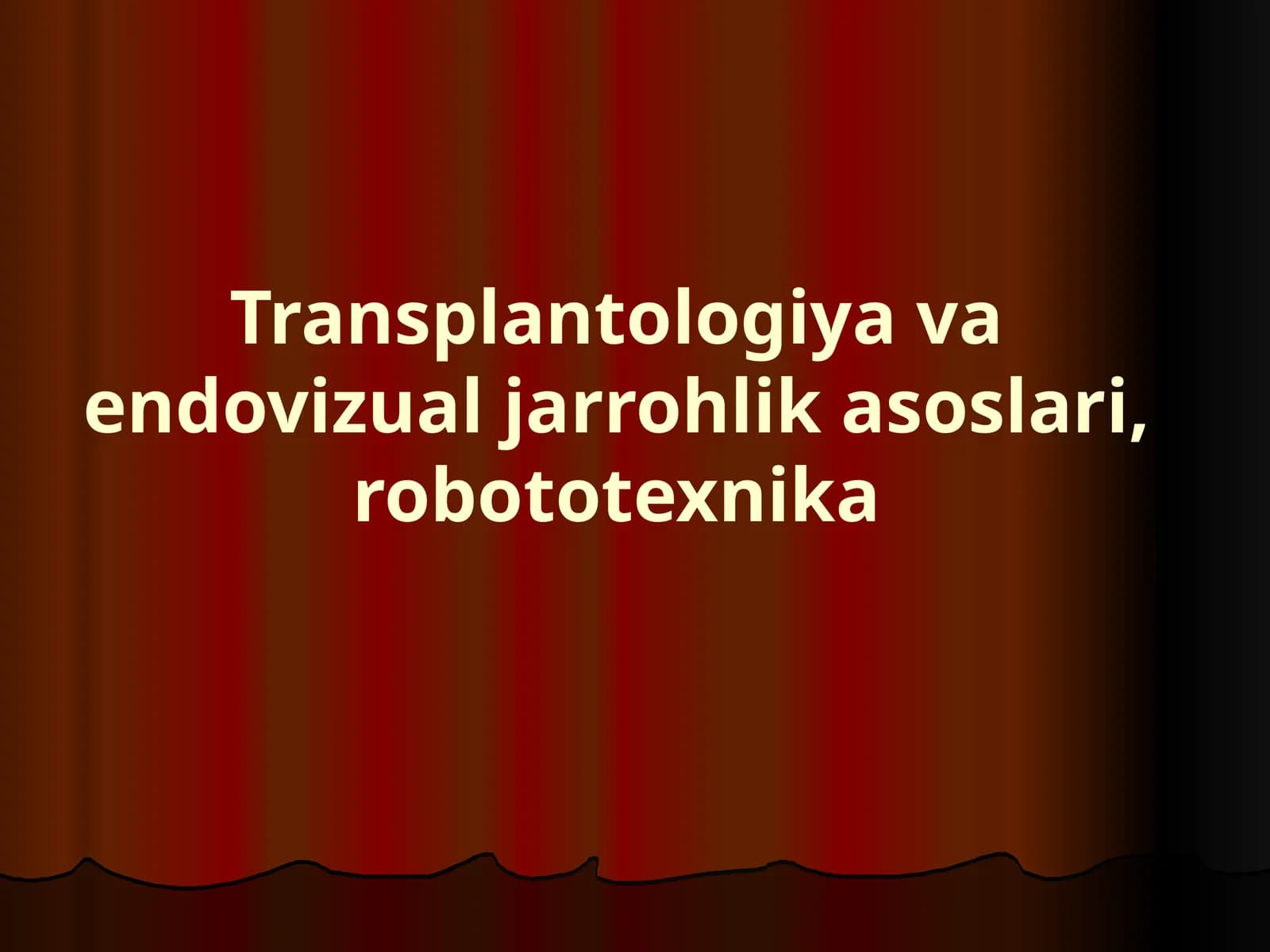 Transplantologiyavaendovizualjarrohlik asoslari, robototexnika
