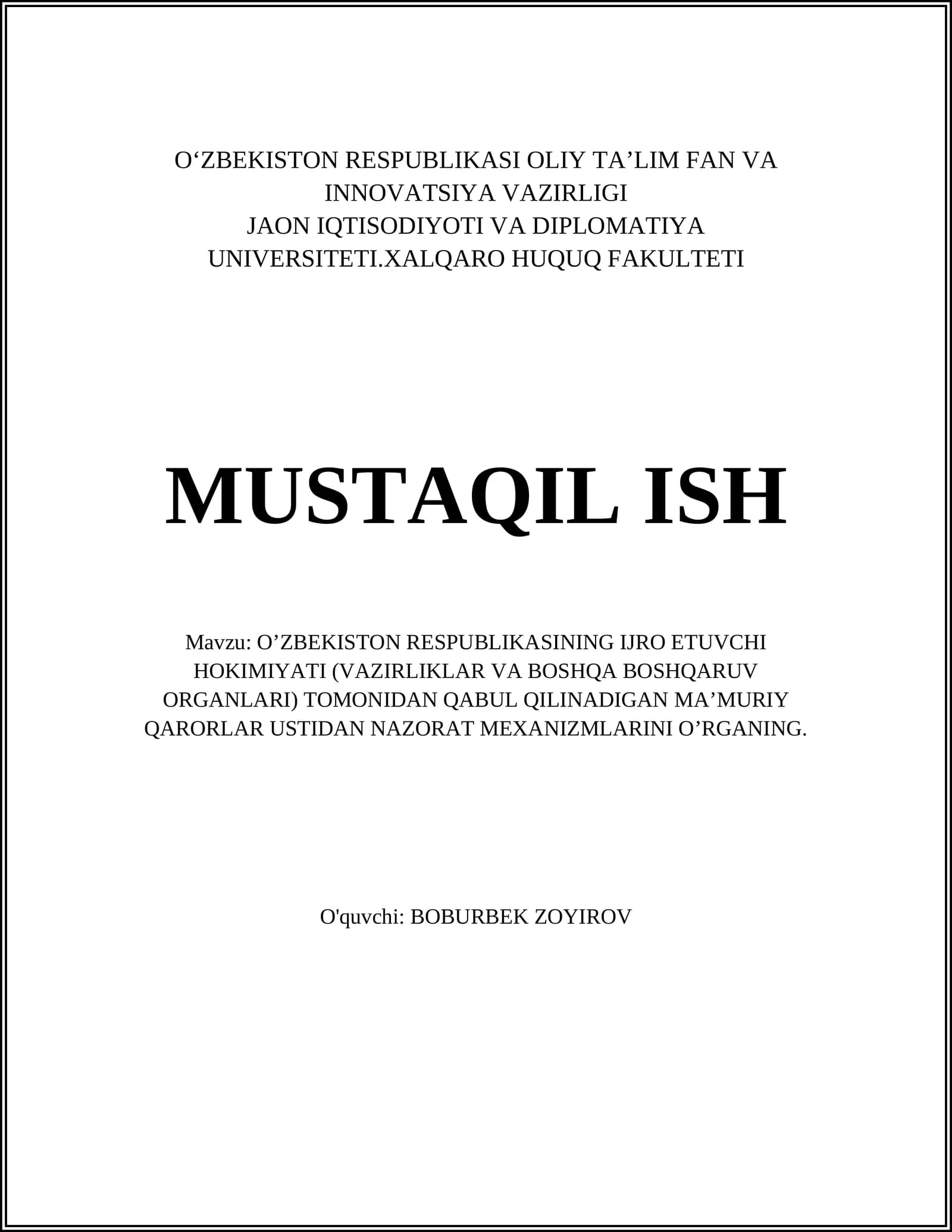 O’ZBEKISTON RESPUBLIKASINING IJRO ETUVCHI HOKIMIYATI (VAZIRLIKLAR VA BOSHQA BOSHQARUV ORGANLARI) TOMONIDAN QABUL QILINADIGAN MAʼMURIY QARORLAR USTIDAN NAZORAT MEXANIZMLARINI O’RGANING