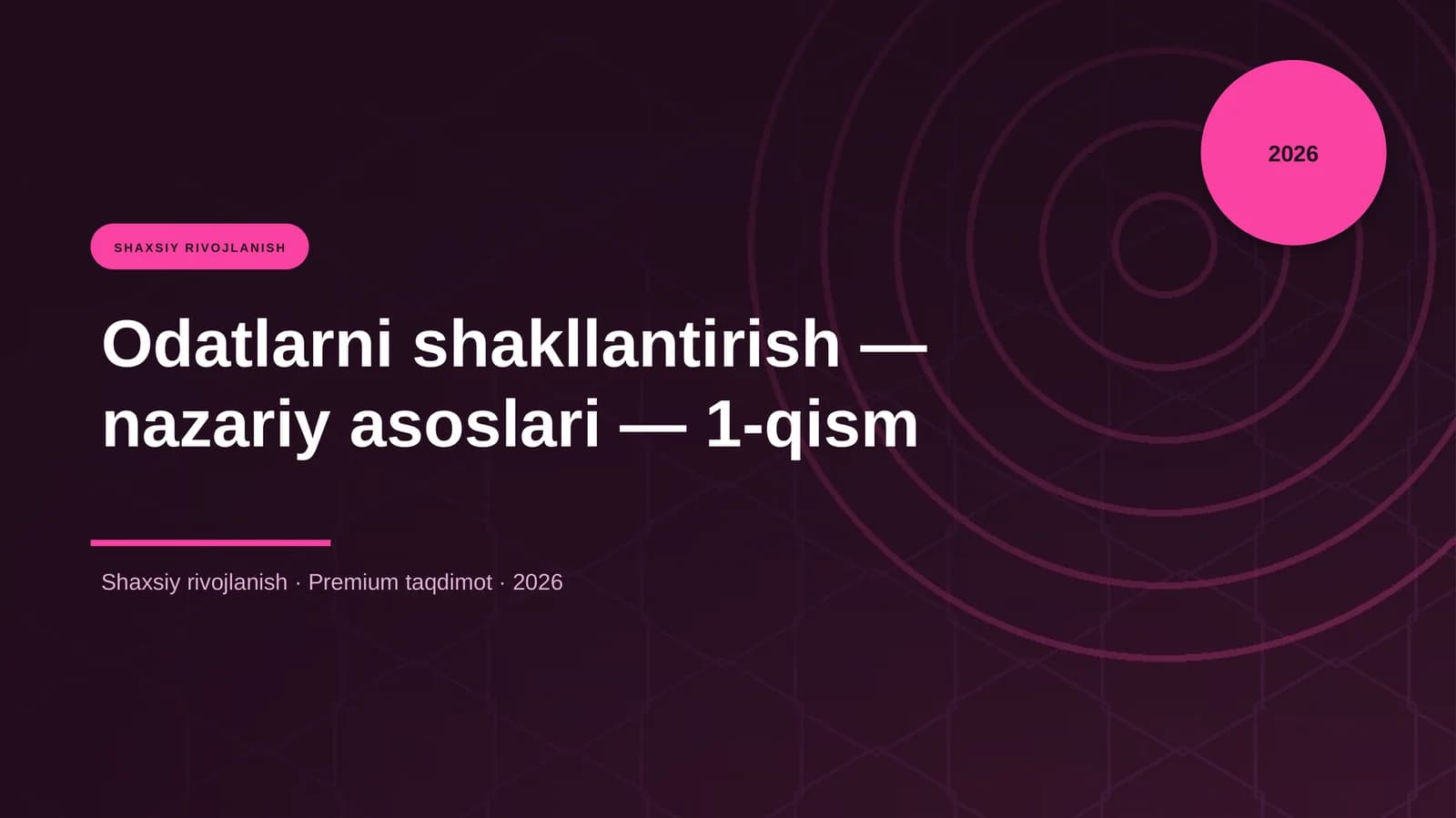 Odatlarni shakllantirish - nazariy asoslari - 1-qism
