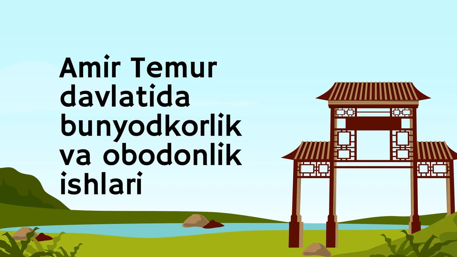 Amir Temur davlatida obodonchlik va bunyodkorlik ishlari