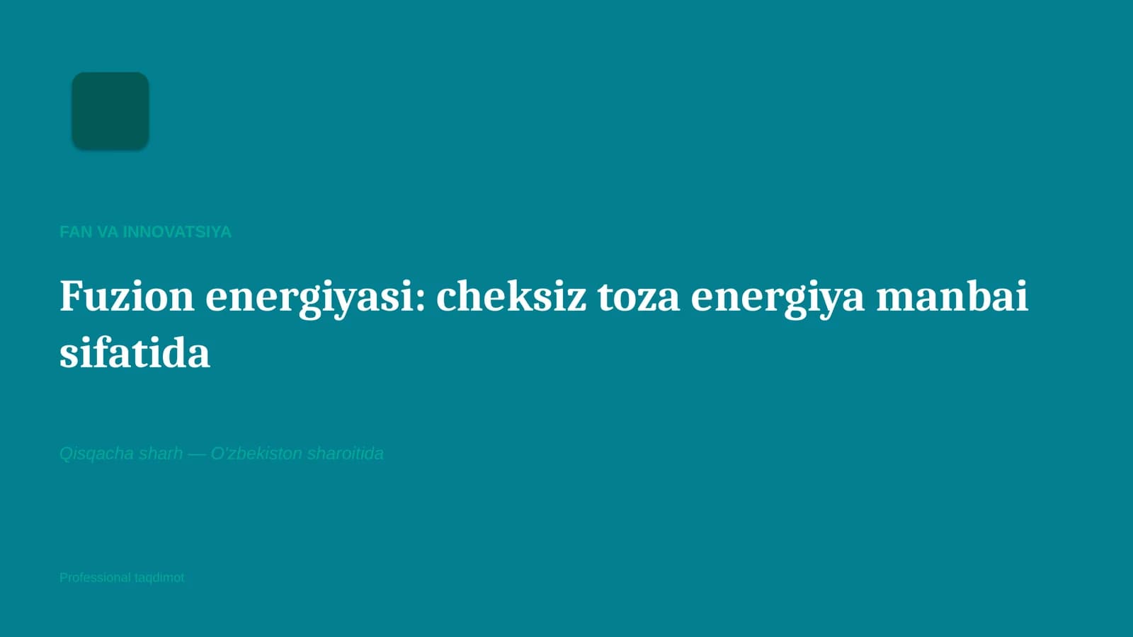 Fuzion energiyasi: cheksiz toza energiya manbai sifatida