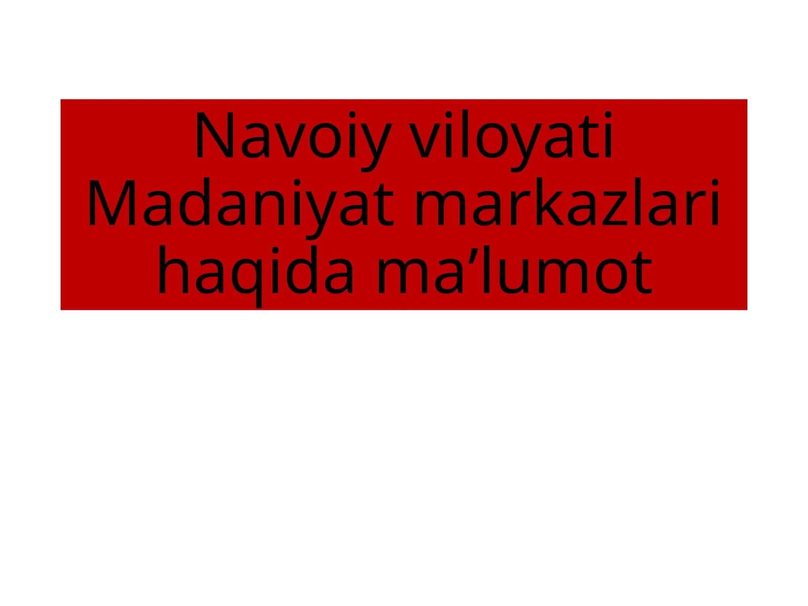 NavoiyviloyatiMadaniyatmarkazlarihaqidamaʼlumot