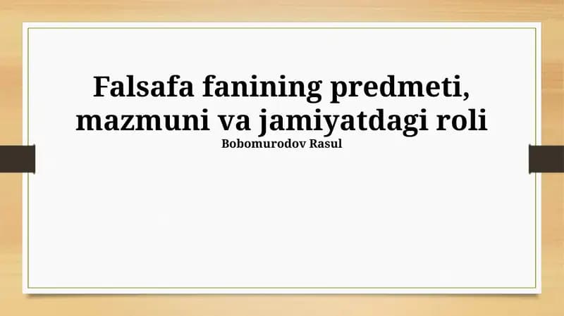 Falsafa fanining predmeti, mazmuni va jamiyatdagi roli