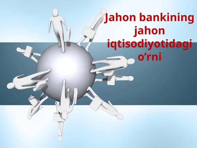 Jahon bankining jahon iqtisodiyotidagi o’rni