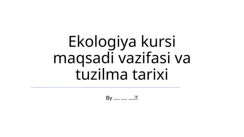Ekologiya kursi maqsadi vazifasi va tuzilma tarixi