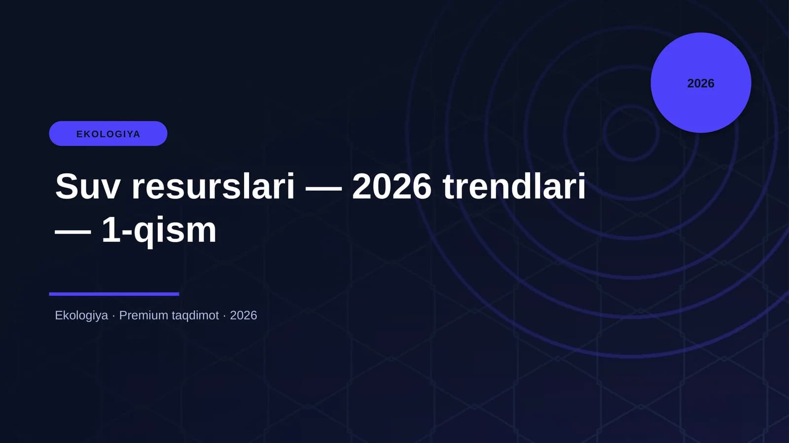Suv resurslari — 2026 trendlari — 1-qism