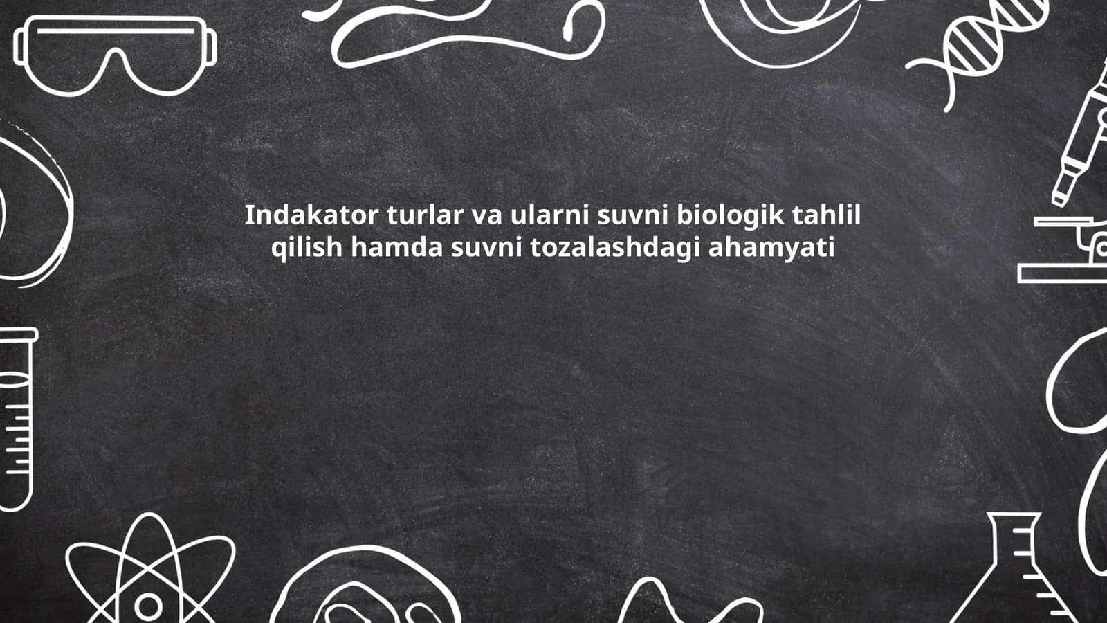 Indakator turlar va ularni suvni biologik tahlil qilish hamda suvni tozalashdagi ahamyati