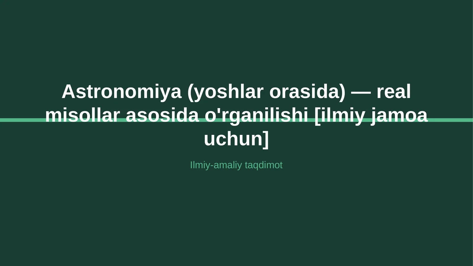 Astronomiya (yoshlar orasida) — real misollar asosida o'rganilishi [ilmiy jamoa uchun]