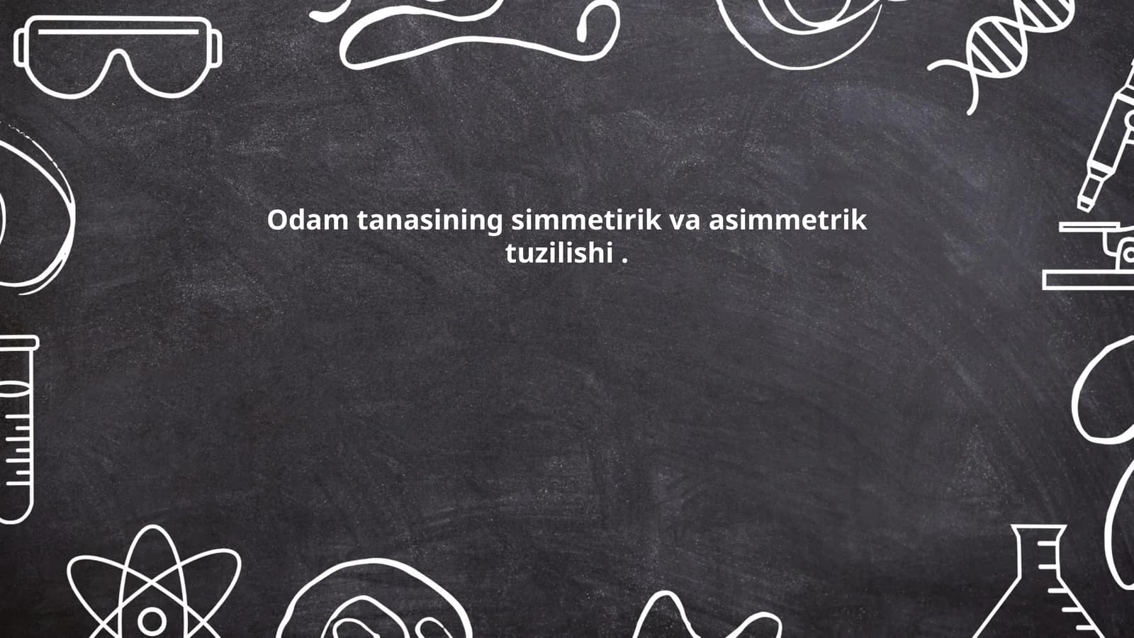 Odam tanasining simmetirik va asimmetrik tuzilishi
