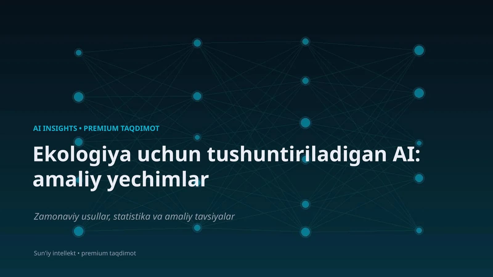 Ekologiya uchun tushuntiriladigan AI: amaliy yechimlar