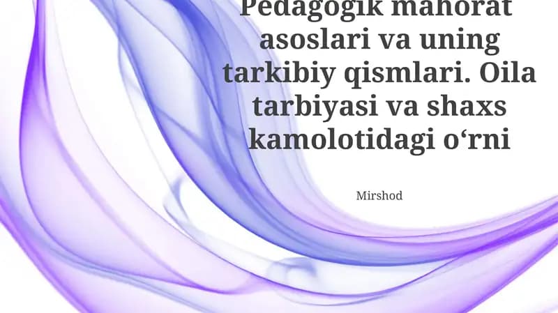 Pedagogik mahorat asoslari va uning tarkibiy qismlari