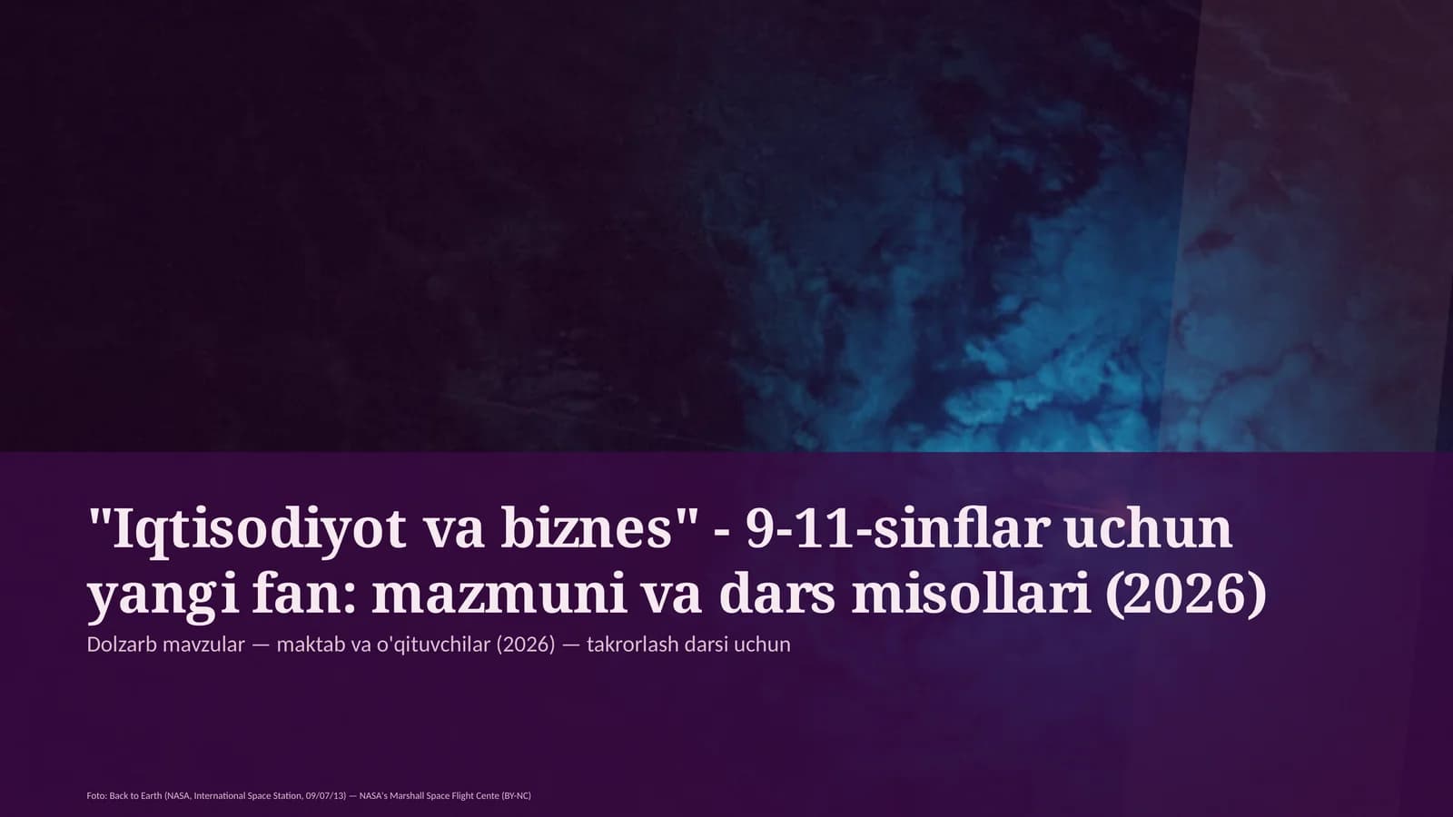 "Iqtisodiyot va biznes" - 9-11-sinflar uchun yangi fan: mazmuni va dars misollari