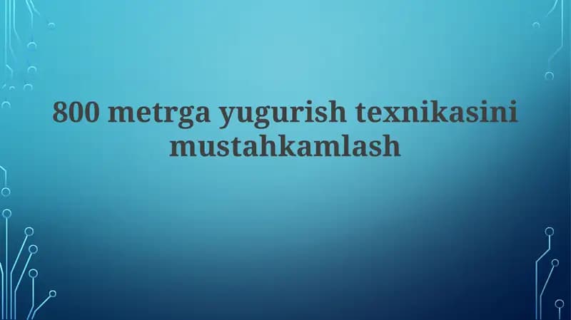 800 metr gayu guru texnikasi mustahkamlash