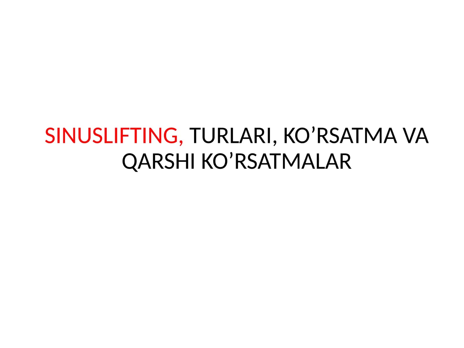SINUSLIFTING,TURLARI, KO’RSATMA VA QARSHI KO’RSATMALAR
