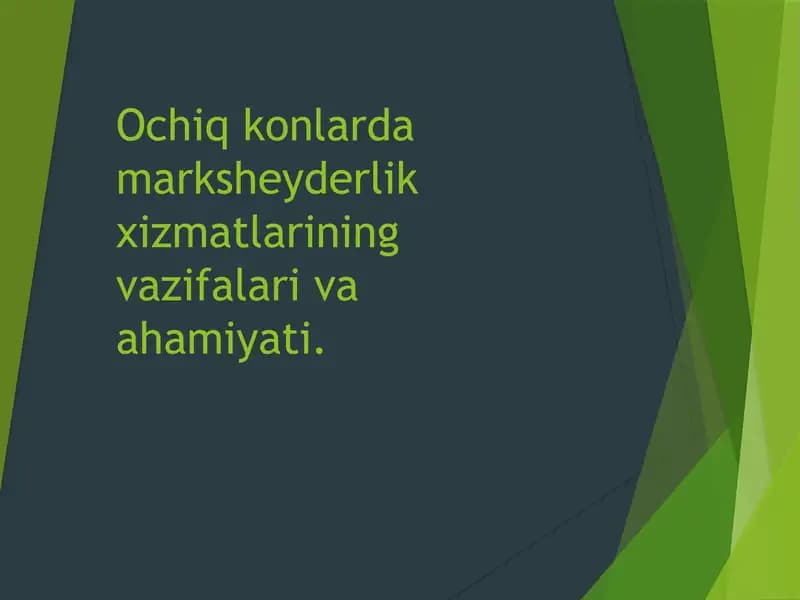 Ochiq konlarda marksheyderlik xizmatlarining vazifalari va ahamiyati.
