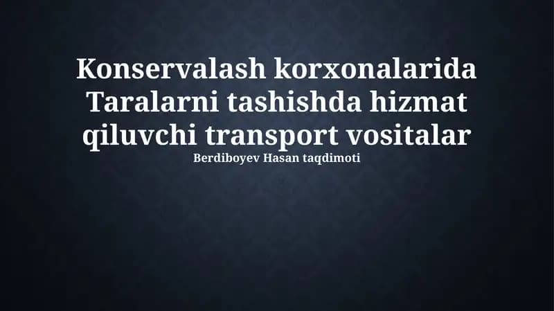 Konteyner Tashishda Qo'llaniladigan Transport Turlari va Ularning Xususiyatlari