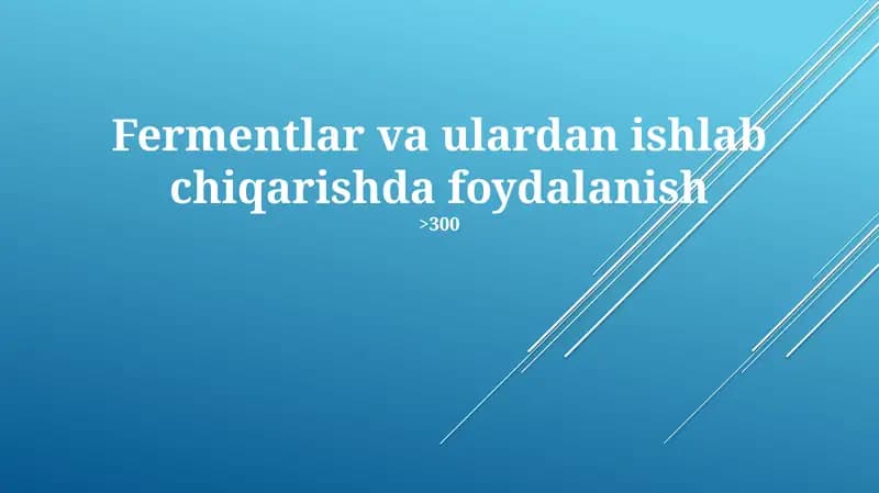 Fermentlar va ulardan ishlab chiqarishda foydalanish