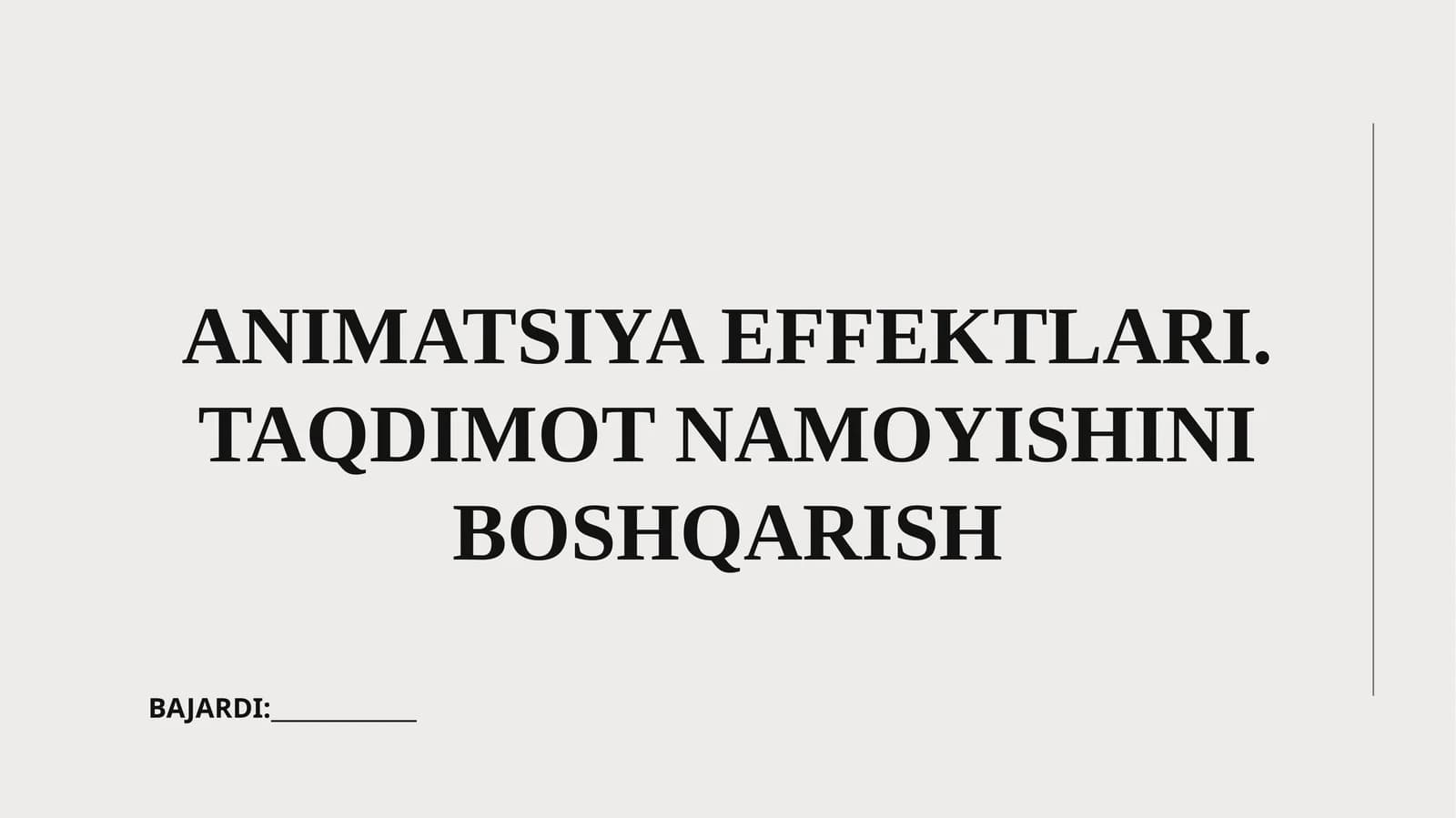 ANIMATSIYA EFFEKTLARI. TAQDIMOT NAMOYISHINI BOSHQARISH
