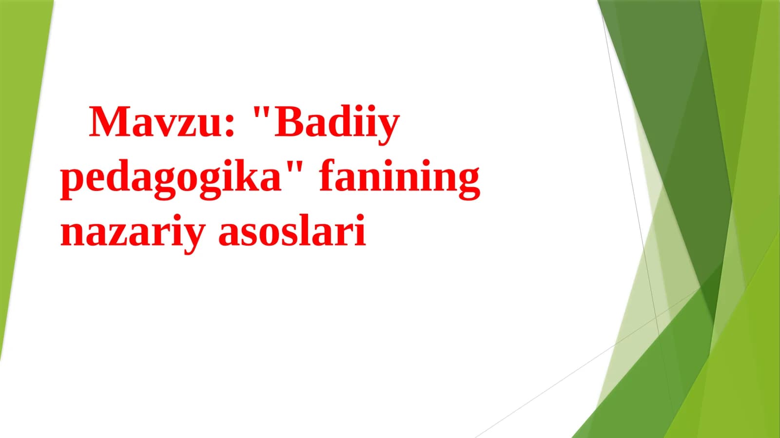 Badiiy pedagogika fanining nazariy asoslari