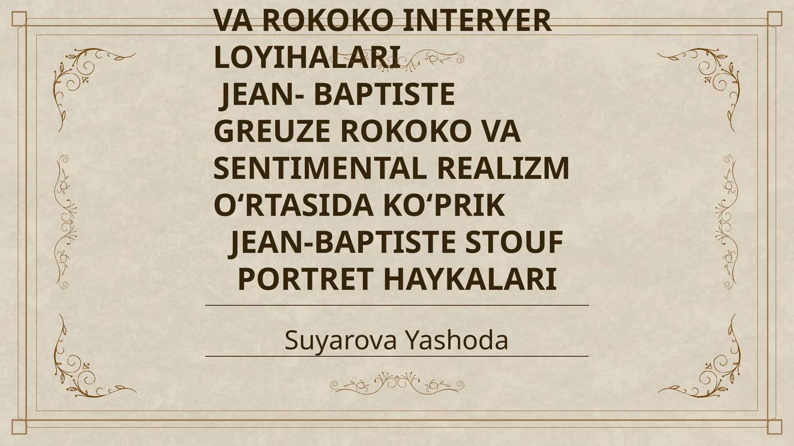 UMUMSANAT TARIXI FANIDAN JEAN -BAPTISTE CHERET TEATR VA ROKOKO INTERYER LOYIHALARI
