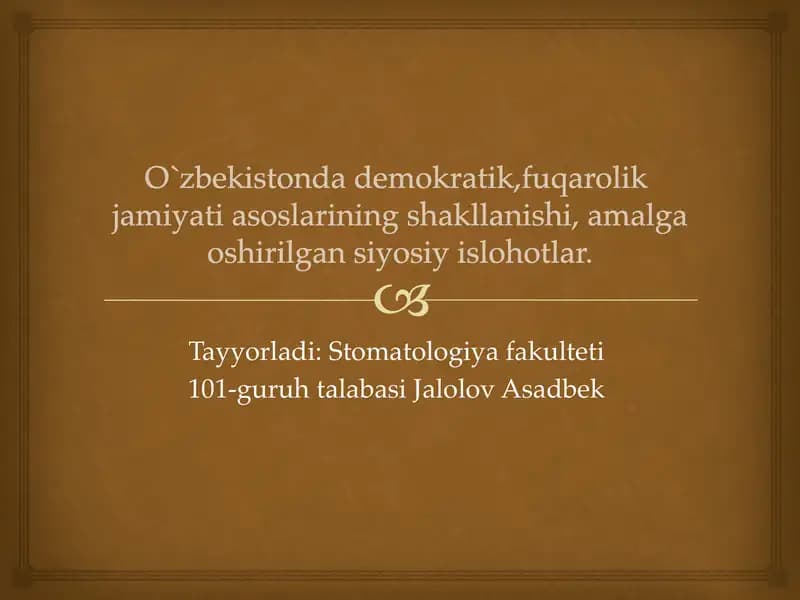 O`zbekistonda demokratik,fuqarolik  jamiyati asoslarining shakllanishi, amalga oshirilgan siyosiy islohotlar.