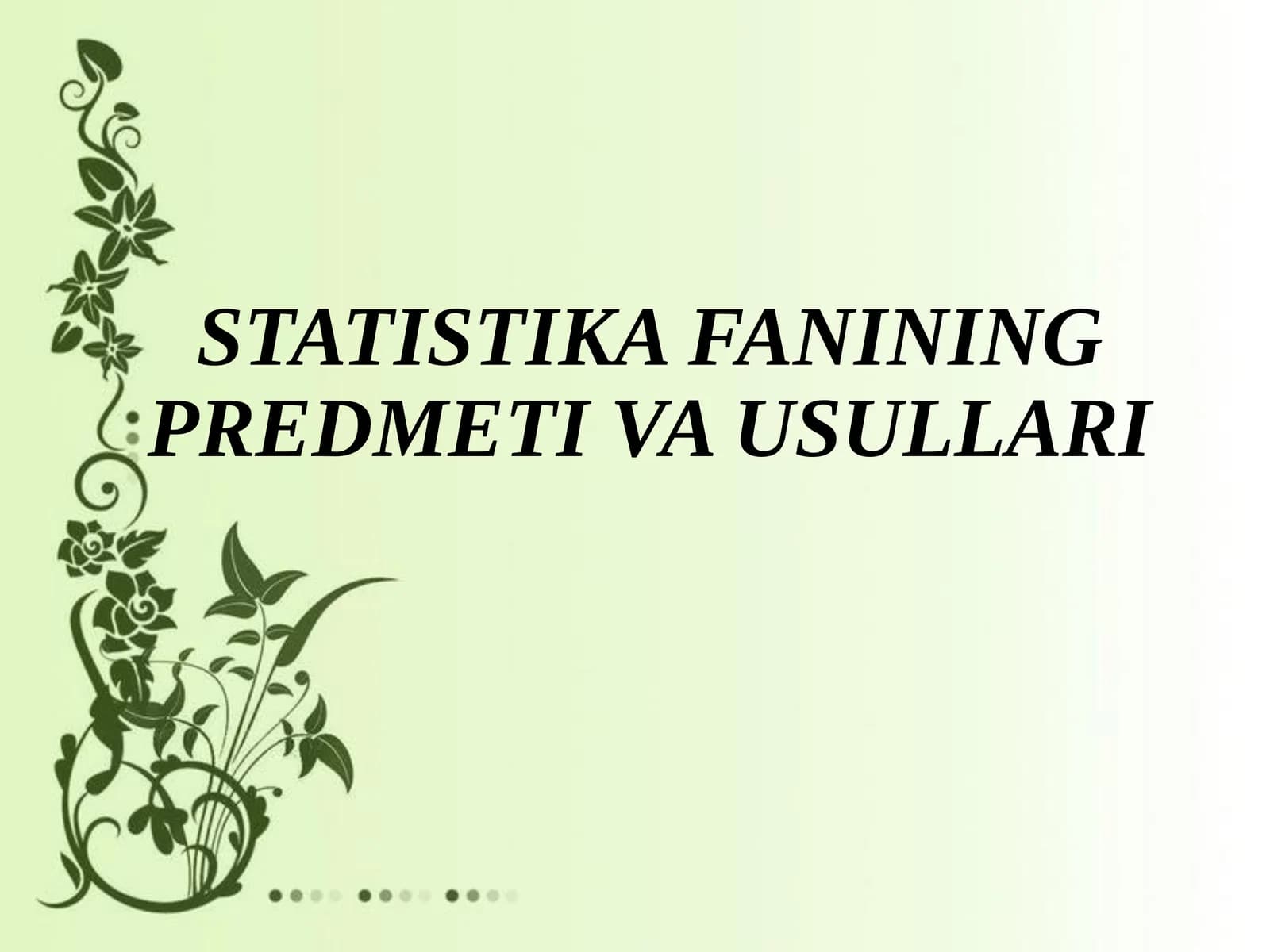 STATISTIKA FANINING PREDMETI VA USULLARI