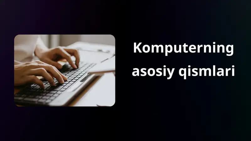 Komputerning asosiy qismlari