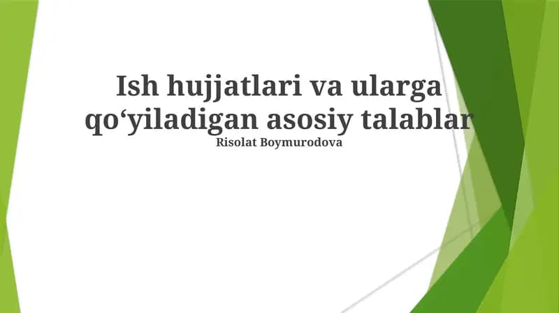 Ish hujjatlari va ularga qo‘yiladigan asosiy talablar