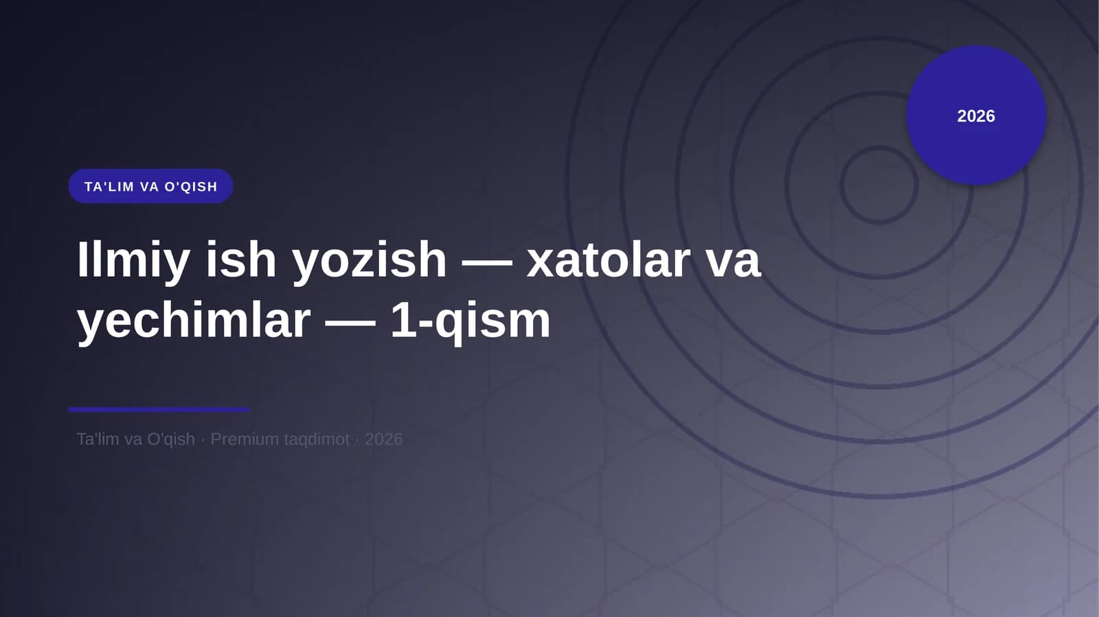 Ilmiy ish yozish — xatolar va yechimlar — 1-qism