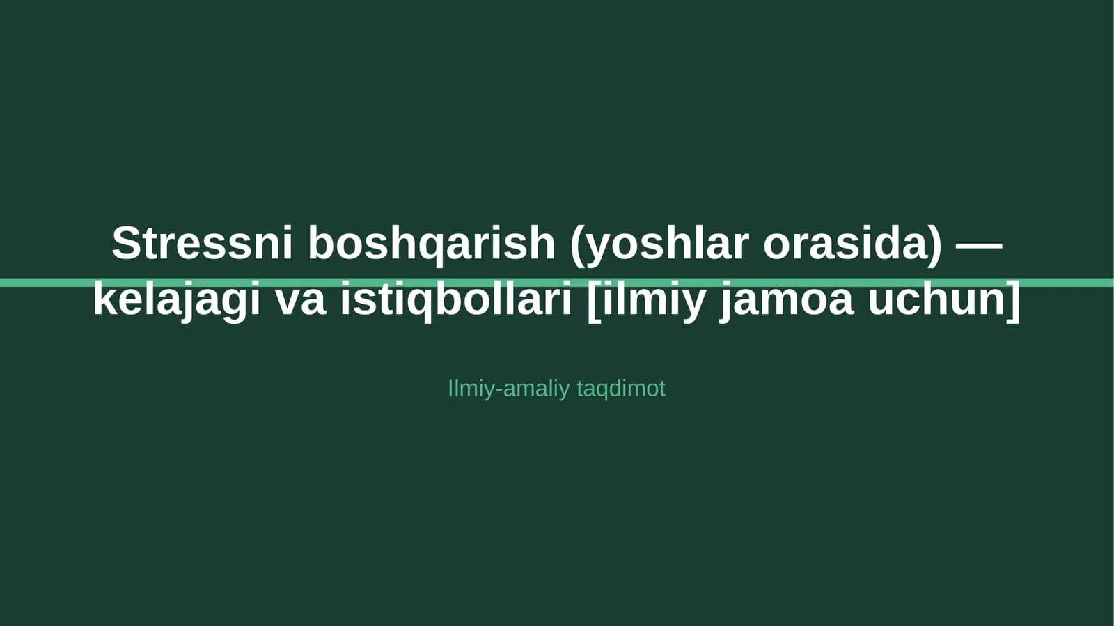 Stressni boshqarish (yoshlar orasida) — kelajagi va istiqbollari [ilmiy jamoa uchun]