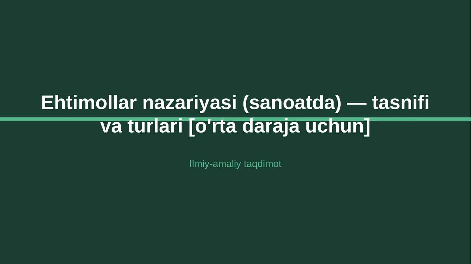 Ehtimollar nazariyasi (sanoatda) — tasnifi va turlari [o'rta daraja uchun]