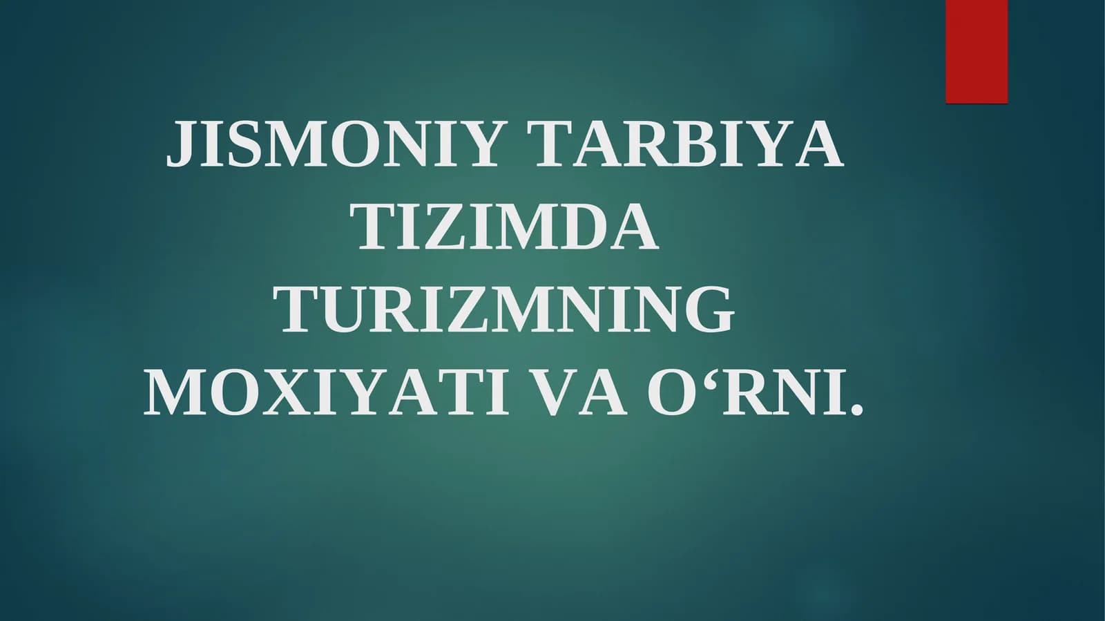 JISMONIY TARBIYA TIZIMDA TURIZMNING MOXIYATI VA O‘RNI