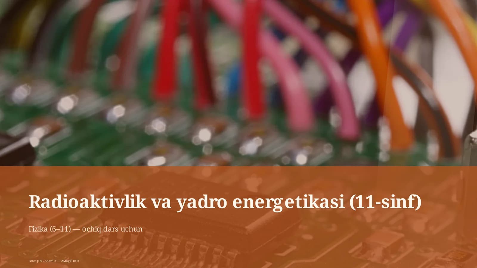 Radioaktivlik va yadro energetikasi (11-sinf)