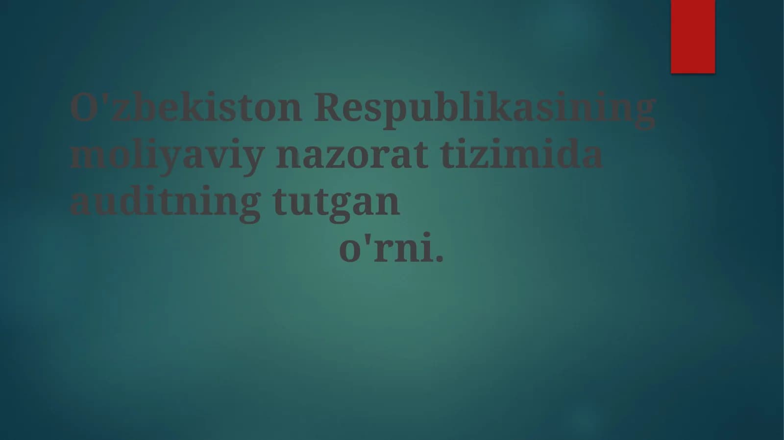 O'zbekiston Respublikasi moliyaviy nazorat tizimida auditning o'rni