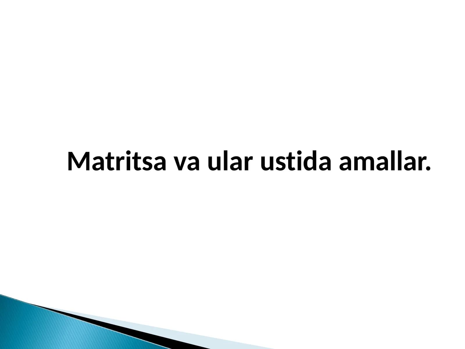 Matritsava ular ustida amallar