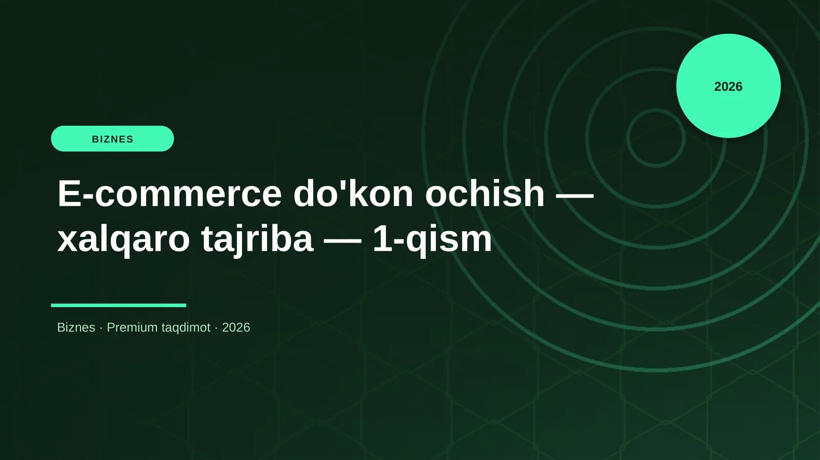 E-commerce do'kon ochish — xalqaro tajriba — 1-qism