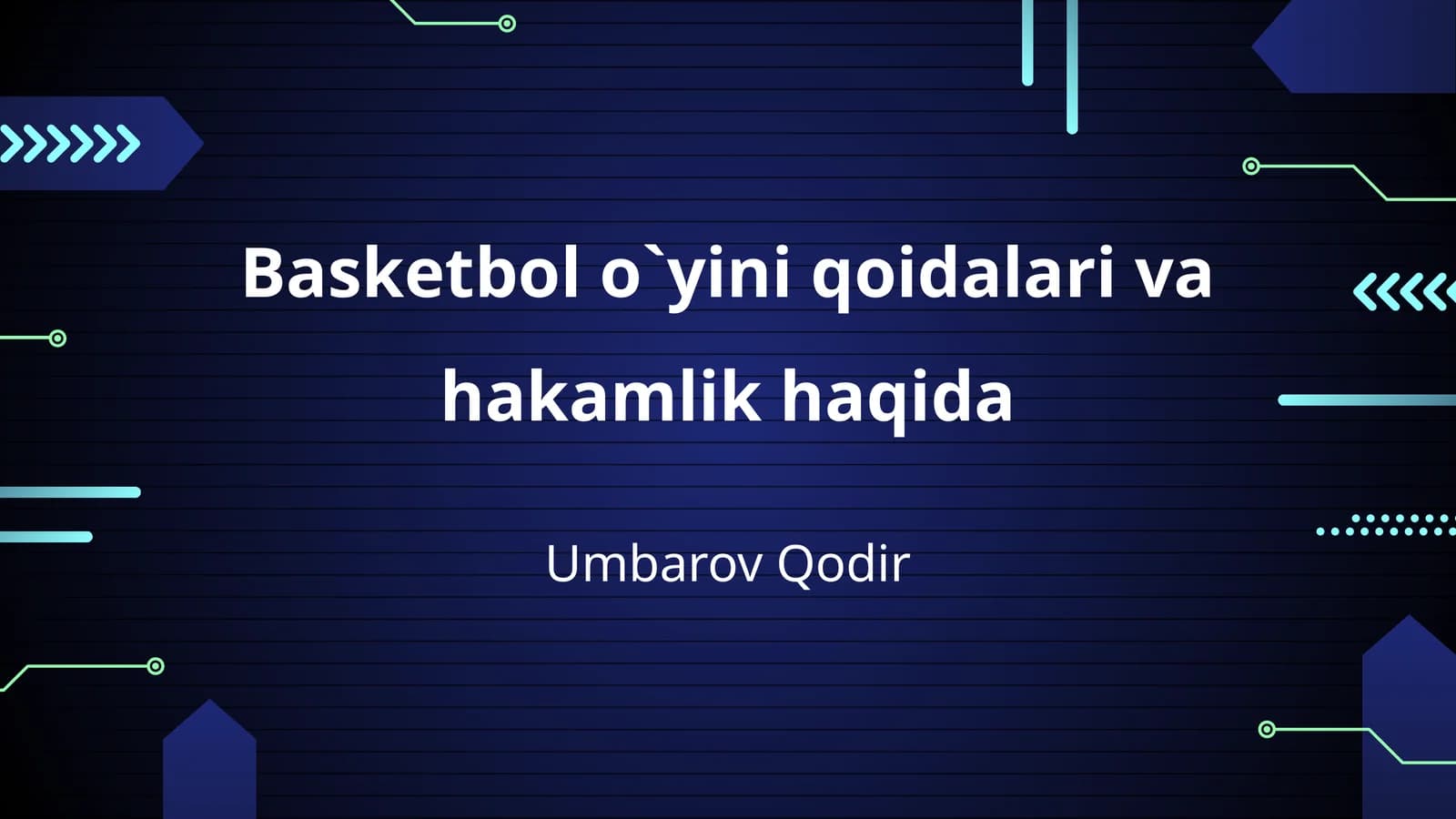 Basketbol o`yini qoidalari va hakamlik haqida