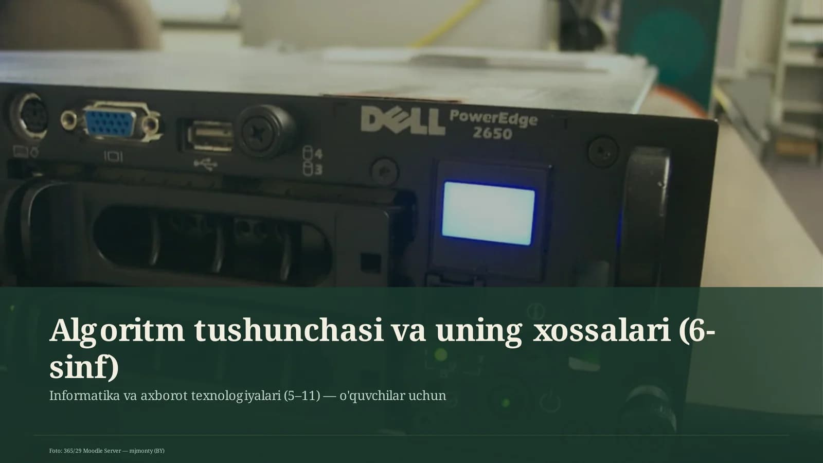 Algoritm tushunchasi va uning xossalari (6-sinf)
